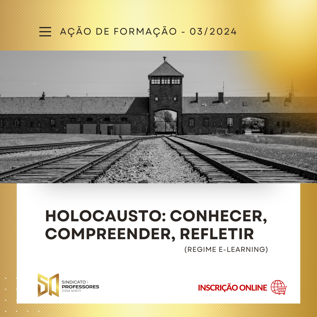 32 - HOLOCAUSTO: CONHECER, COMPREENDER, REFLETIR - (Regime E-learning)