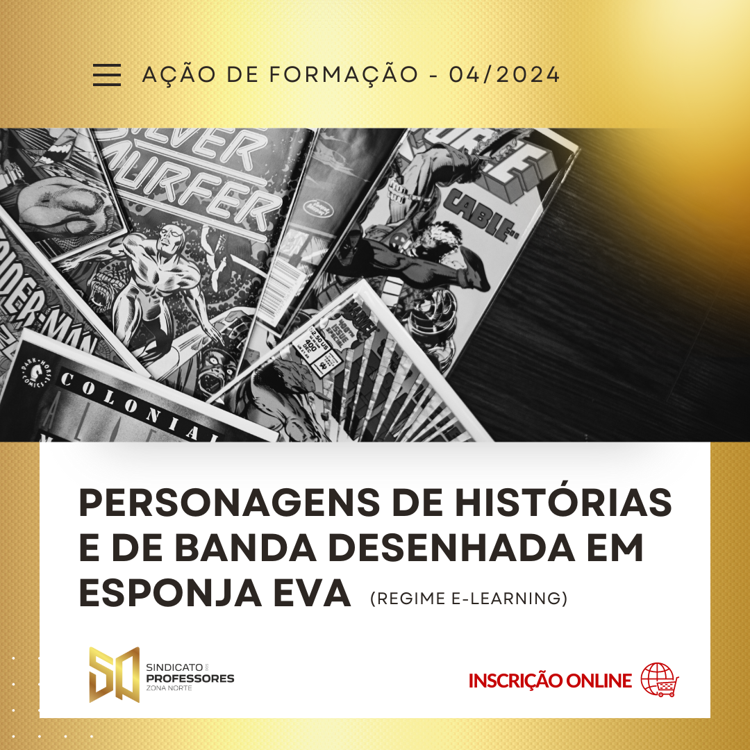 33 - PERSONAGENS DE HISTÓRIAS E DE BANDA DESENHADA EM ESPONJA EVA - (Regime E-learning)