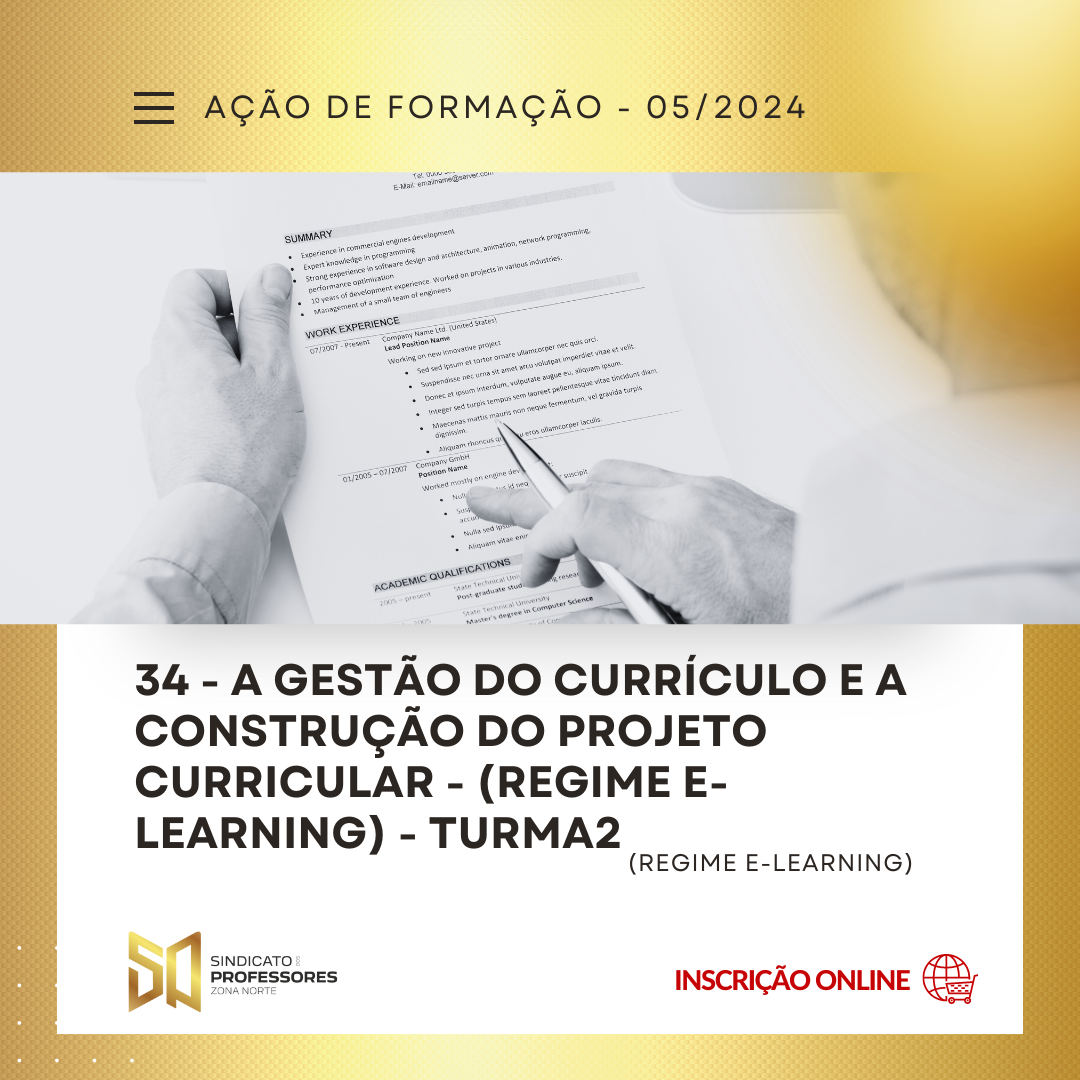 34 - A GESTÃO DO CURRÍCULO E A CONSTRUÇÃO DO PROJETO CURRICULAR  - TURMA 2 - (Regime E-learning)