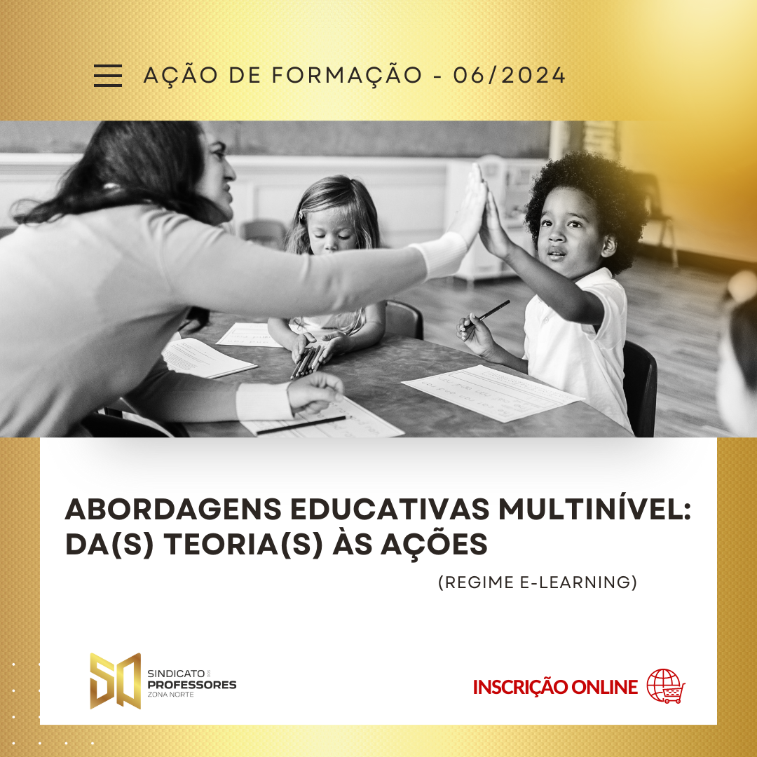 39 - ABORDAGENS EDUCATIVAS MULTINÍVEL: DA(S) TEORIA(S) ÀS AÇÕES - Turma 2 (Regime E-learning)