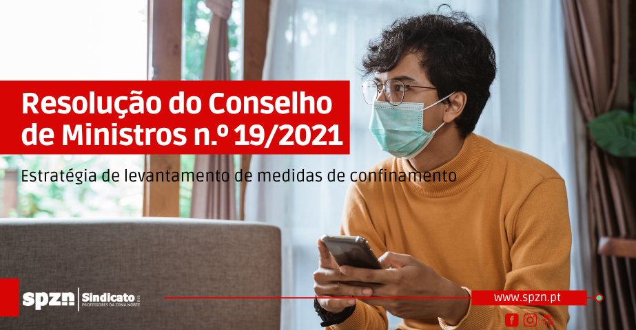 Resolução do Conselho de Ministros n.º 19/2021 - Estratégia de levantamento de medidas de confinamento