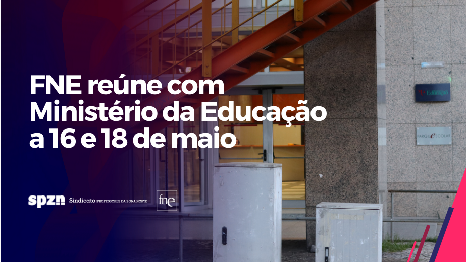 FNE reúne com Ministério da Educação a 16 e 18 de maio