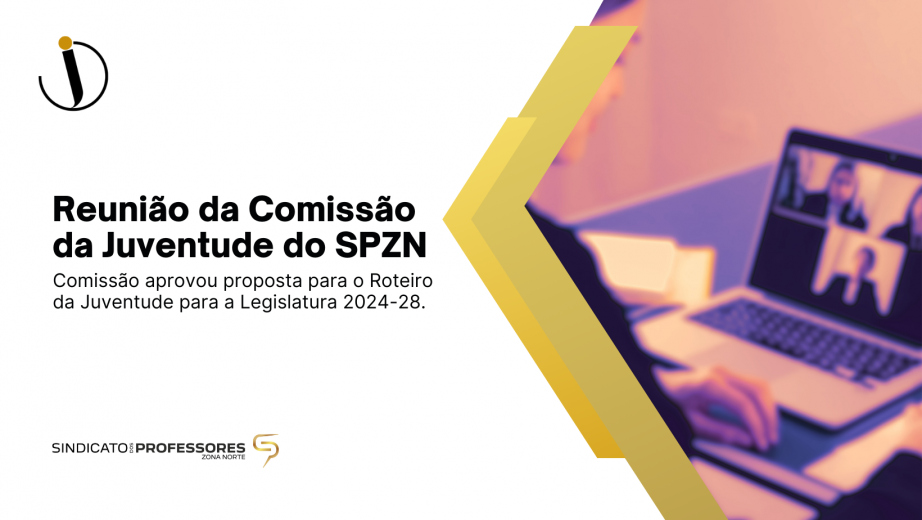 Comissão da Juventude do SPZN aprova proposta de Roteiro da Juventude para a Legislatura