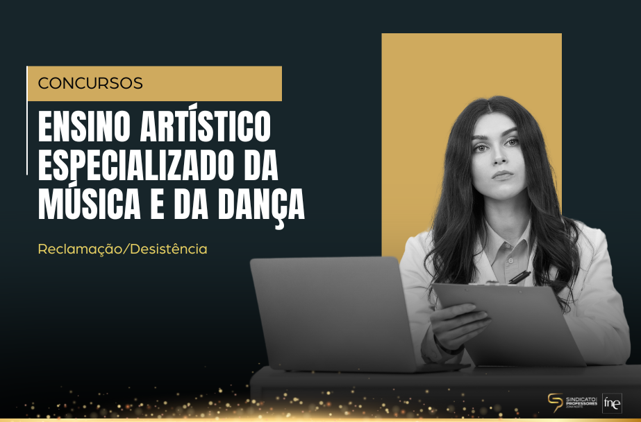 Concurso de docentes do ensino artístico especializado da música e da dança – Reclamação/Desistência